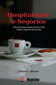 Title: Hospitalidade e Negócios, Author: Danny Meyer