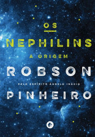 Title: Os nephilins: A origem, Author: Robson Pinheiro