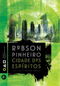 Title: Cidade dos espíritos, Author: Robson Pinheiro