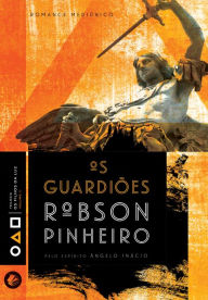 Title: Os guardiões, Author: Robson Pinheiro