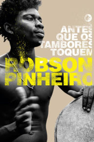 Title: Antes que os tambores toquem, Author: Robson Pinheiro