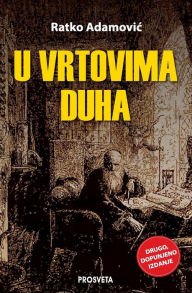 Title: U vrtovima duha, Author: Ratko Adamovic