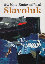 Title: Slavoluk, Author: Borislav Radosavljevic