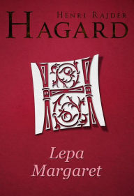Title: Lepa Margaret, Author: Henri Rajder Hagard