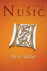 Title: Ben Akiba, Author: Branislav Nusic