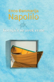Title: Kornjače se uvek vrate, Author: Enco Đanmarija Napolilo