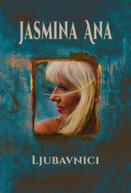 Title: Ljubavnici, Author: Jasmina Ana