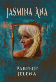 Title: Parenje jelena, Author: Jasmina Ana
