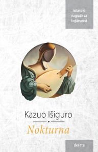 Title: Nokturna, Author: Kazuo Isiguro