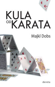 Title: Kula od karata, Author: Majkl Dobs