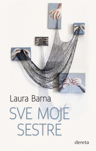 Title: Sve moje sestre, Author: Laura Barna