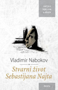 Title: Stvarni zivot Sebastijana Najta, Author: Vladimir Nabokov