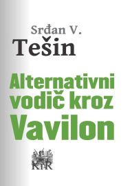 Title: Alternativni vodic kroz Vavilon, Author: Srdan V. Tesin