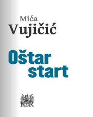 Title: Oštar start, Author: Mića Vujičić