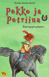 Title: Pekko ja Petriina 10: Ratsastusleiri, Author: Kirsten Sonne Harild