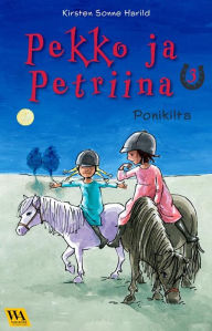 Title: Pekko ja Petriina 3: Ponikilta, Author: Kirsten Sonne Harild