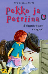 Title: Pekko ja Petriina 8: Salaperäinen naapuri, Author: Kirsten Sonne Harild