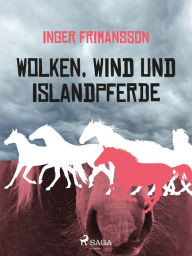Title: Wolken, Wind und Islandpferde, Author: Inger Frimansson