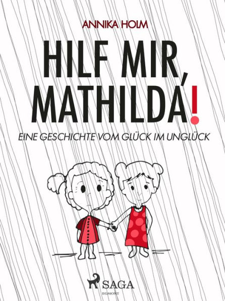 Hilf Mir Mathilda Eine Geschichte Vom Glück Im Unglück By Annika Holm Ebook Barnes And Noble®