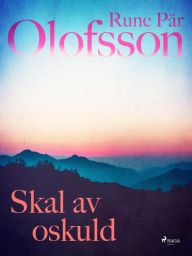 Title: Skal av oskuld, Author: Rune Pär Olofsson