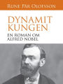 Dynamitkungen : en roman om Alfred Nobel