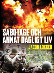 Title: Sabotage och annat dagligt liv, Author: Jacob Løkken