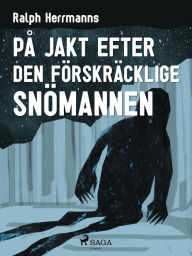 Title: På jakt efter den förskräcklige snömannen, Author: Ralph Herrmanns