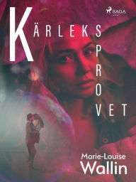 Title: Kärleksprovet, Author: Marie-Louise Wallin