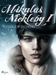 Title: Mikulás Nickleby I, Author: Charles Dickens