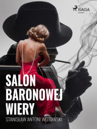 Title: Salon baronowej Wiery, Author: Stanislaw Wotowski