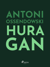Title: Huragan, Author: Antoni Ossendowski