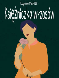 Title: Ksiezniczka wrzosów, Author: Eugenie Marlitt