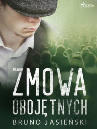 Title: Zmowa obojetnych, Author: Jasienski Bruno