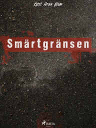 Title: Smärtgränsen, Author: Karl Arne Blom