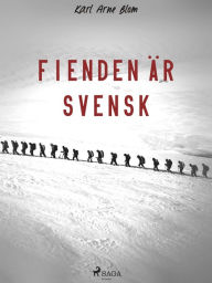 Title: Fienden är svensk, Author: Karl Arne Blom