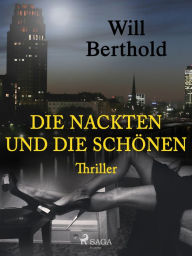 Title: Die Nackten und die Schönen, Author: Will Berthold