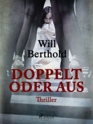 Title: Doppelt oder aus, Author: Will Berthold