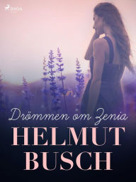 Title: Drömmen om Zenia, Author: Helmut Busch