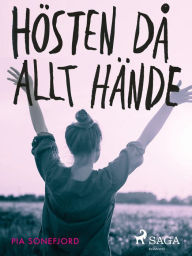 Title: Hösten då allt hände, Author: Pia Sonefjord