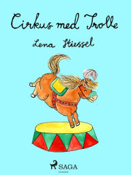 Title: Cirkus med Trolle, Author: Lena Stiessel