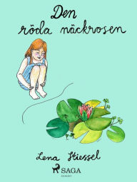 Title: Den röda näckrosen, Author: Lena Stiessel
