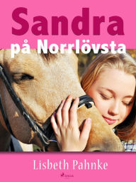 Title: Sandra på Norrlövsta, Author: Lisbeth Pahnke