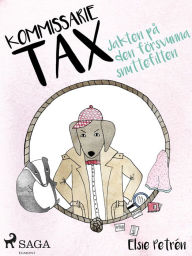 Title: Kommissarie Tax: Jakten på den försvunna snuttefilten, Author: Elsie Petrén