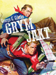 Title: Grym jakt, Author: George G. Gilman