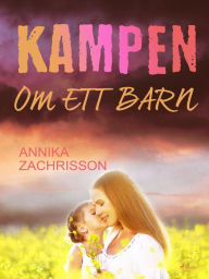 Title: Kampen om ett barn, Author: Annika Zachrisson