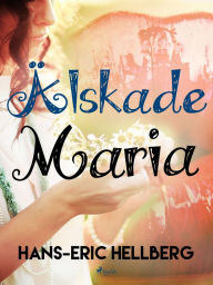 Title: Älskade Maria, Author: Hans-Eric Hellberg