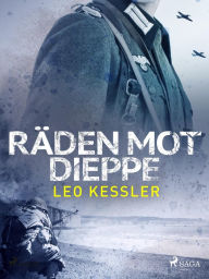 Title: Räden mot Dieppe: -, Author: Leo Kessler