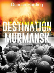 Title: Destination Murmansk, Author: Duncan Harding