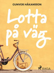 Title: Lotta på väg, Author: Gunvor Håkansson