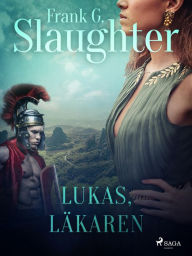 Title: Lukas, läkaren, Author: Frank G. Slaughter